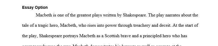 As you consider this question, think about Macbeth as a tragic hero. Was he to blame for his own destruction, or did persons and/or events manipulate him and cause his end?