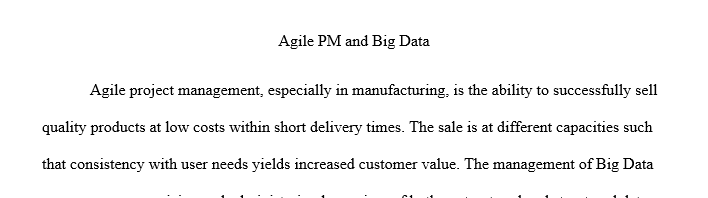 Based on the attached reading write your assessment on whether you think that Agile PM is suitable for big data projects and provide your rationale.