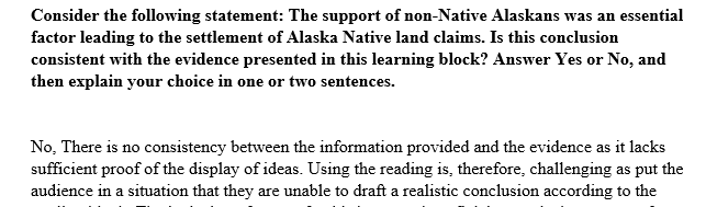 Consider the following statement: The support of non-Native Alaskans was an important factor leading to the settlement of Alaska Native land claims.