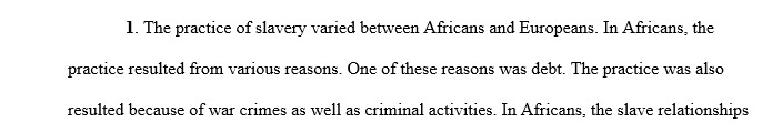 Describe in what ways the practice of slavery was different between Africans and Europeans?