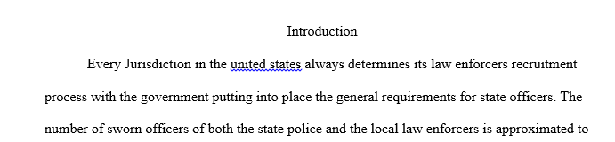 Describe the requirements for a recruit based on your state police as well as your local law enforcement agency.