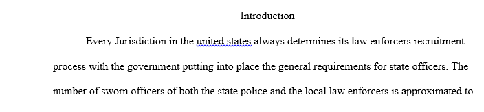 Describe the requirements for a recruit based on your state police as well as your local law enforcement agency.