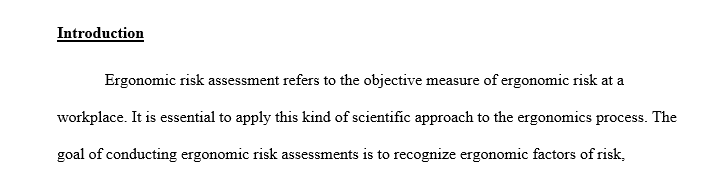 In this case study assignment you will conduct an Ergonomic Risk Assessment Select the appropriate ergonomic assessment tool