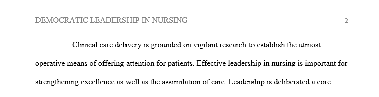 In your final paper on your approved topic for leadership in health care be sure to Present your topic