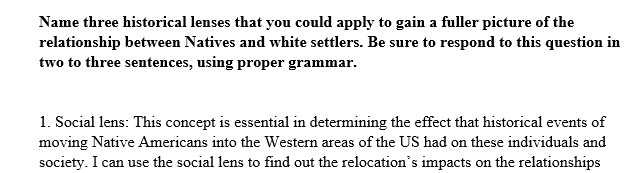 Name three historical lenses that you could apply to gain a fuller picture of the relationship between Natives and white settlers.