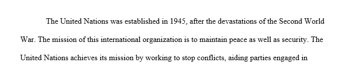 Pick one international organization (UN, EU, ICC, etc.). Explain its mission and function.