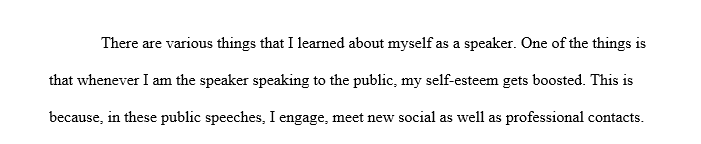 What did you learn about yourself as a speaker? What did you learn about others? What did you notice as an audience member?