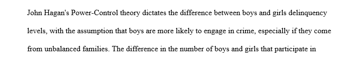 What does John Hagan's Power-Control Theory suggest? Do you think this theory is fitting to explain the criminality of children from single-parent families?