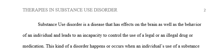 Write a 750-1000-word assignment that gives a general overview of commonly used substance use disorder treatment approaches.