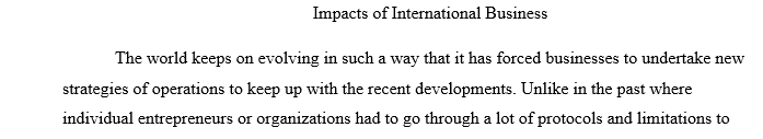 the topic of this entire course is understanding the global business environment. There are both proponent and critics of international business/globalization