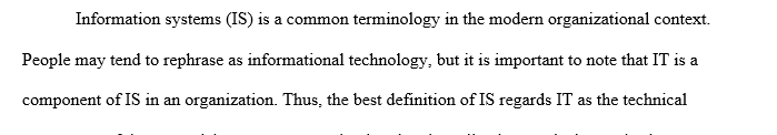 An Information System in more than just technology. In at least 250 words and two scholarly sources explain what an information system is