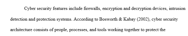 Describe the critical components of a cybersecurity architecture. Be sure it provides defense to protect the organization’s data