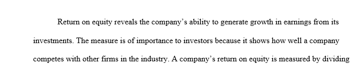 Evaluate the Return on Equity of your company. Your Board wants you to increase the ROE. In what ways might you achieve that?