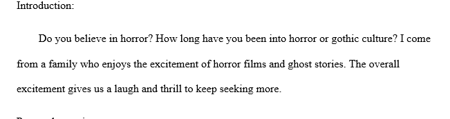 Examine what roles the weird/gothic/horror genres have played in your life by relating one or more experiences or interactions.