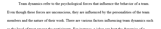 Explain how team dynamics can affect the productivity and effectiveness of a team.