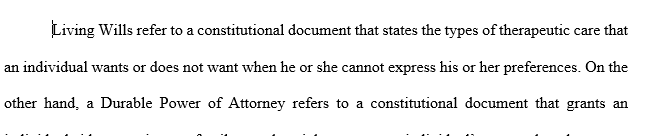 How are living wills and durable powers of attorney similar and how are they different?