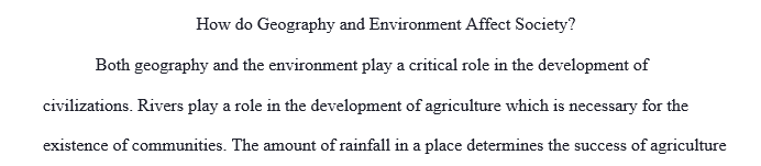 How do geography and environment affect society? Use examples to show how geography and environment affect civilizational development.