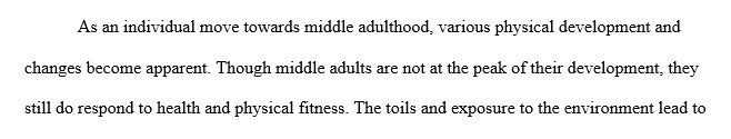 Identify the major patterns of physical development and changes that occur in middle adulthood, and explain the nature of those changes.