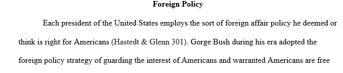 If you were a policy advisor for the President of the United States which two goals would you advocate for in foreign affairs and why?