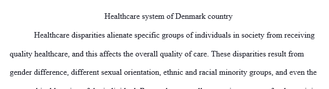 Review the health care policy making process in the Denmark and how it influences the healthcare system at large.