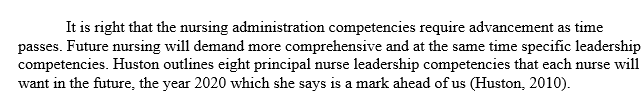 Select one of the eight leadership competencies Huston described and relate it to your own leadership of nurses and nursing.