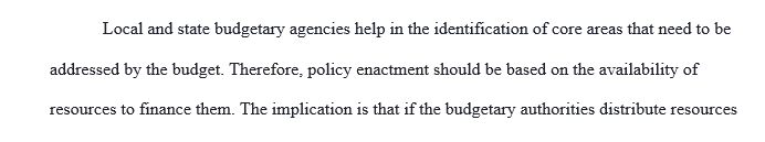 Should state and local budgets be based on financing existing and proposed policies or should policy enactment be based on the availability