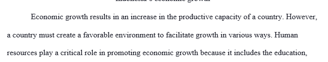 Specifically, consider which aspects of Indonesia’s policy and demographic setting are conducive to economic growth and which are inhibiting 