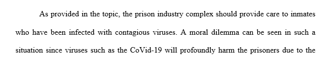 The prison industry complex has an obligation to provide care for its prisoners in the wake of current global medical events (like CoVid-19)