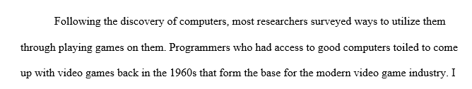 This week we looked at the entire history of video games (quickly, given). There is no one correct answer to this question