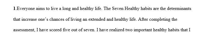 Complete the 7 Healthy Habits Assessment on page 24 of your reading. Score your results and briefly explain your findings.