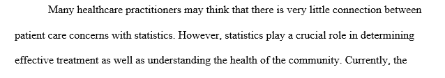 Describe the application of statistics in health care. Specifically discuss its significance to quality, safety, health promotion, and leadership.