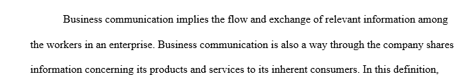 Write an essay summarizing the key features of business communication, as opposed to ordinary, everyday communication.