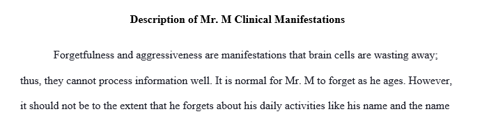 Describe the physical psychological and emotional effects Mr. M.'s current health status may have on him. Discuss the impact it can have