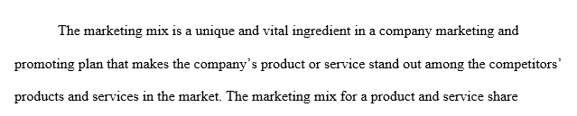 Discuss how the marketing mix will vary in relationship to the offering of a service and of a product.