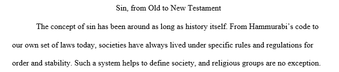 Choose just one of the themes from the list below. Note developments of that theme in the Old Testament to the New Testament (N.T.)