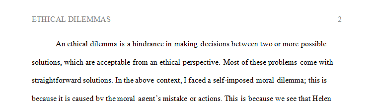 Compose a paper that describes the moral-ethical dilemma that you encountered and what the outcome of that dilemma was in more detail.