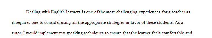 Describe two instructional strategies that you have used or want to try using to support English Learners in their reading or writing development.