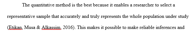 Describe why you were to chose a specific method (Qualitative) to select a sample over other method (Quantitative). Defend the method you preferred.