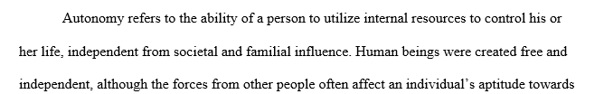 Do you think you ever take away your own sense of autonomy If so how Is this apparent when making decisions in your 