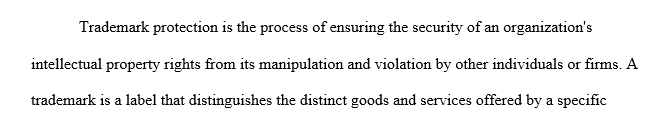 Next, discuss when your company should protect this type of intellectual property and how you protect it.