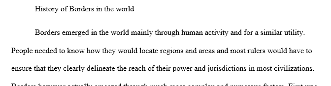 Research and explain the history of borders throughout the world including the Americas. Then write a brief essay addressing the 