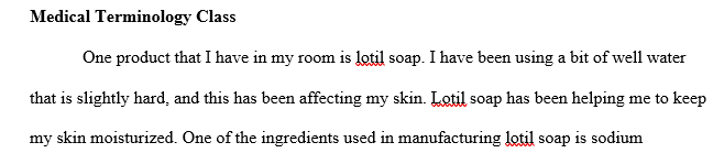 Take a look at the cleaning hygiene and beauty products you have in your home or at your local drug store. What medical terms or elements 