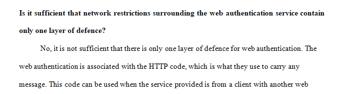 The network restrictions surrounding the web authentication service is one layer of defense. Is that sufficient