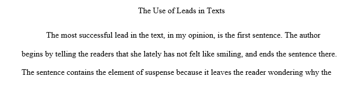 The purpose of a lead is to capture the reader's attention and implicitly suggest the purpose of your paper.