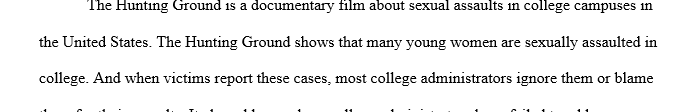 The purpose of this assignment is for students to reflect on what they learned about sexual assault on college campuses what they thought