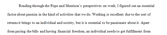 Think about the way in which the Pope talks about the importance of work and the way in which Morrison talks about the importance of home life