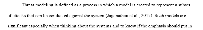 You will research several threat models as it applies to the health care industry summarize three models and choose one as 