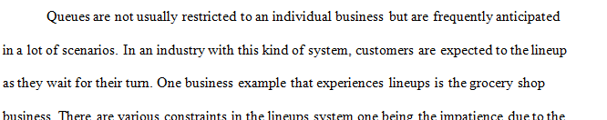 Choose a business that experiences lineups and identify the constraints in the system