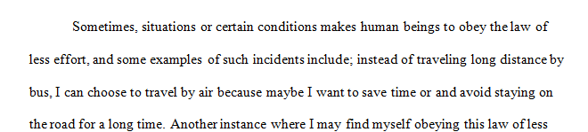 Describe instances in which you find yourself obeying the principle of least effort or the law of less work