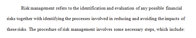 Provide a statement of what YOU THINK defines Risk Management as it may affect your company or an organization with which you are familiar.